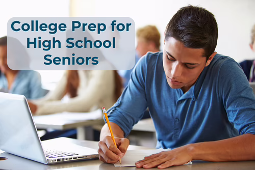 High school senior studying at a desk with a laptop and pencil, with classmates in the background. Text reads, “College Prep for High School Seniors.”